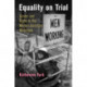 Equality on Trial: Gender and Rights in the Modern American Workplace