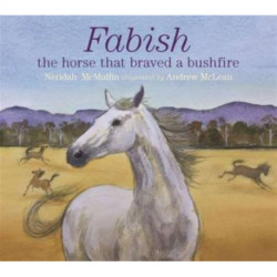 Fabish: The Horse That Braved a Bushfire