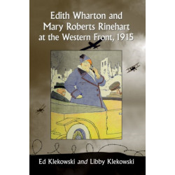 Edith Wharton and Mary Roberts Rinehart at the Western Front, 1915