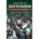 A History of South Sudan: From Slavery to Independence