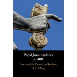 Papal Jurisprudence c. 400: Sources of the Canon Law Tradition
