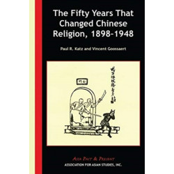 The Fifty Years That Changed Chinese Religion, 1898–1948