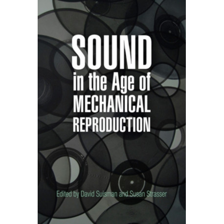 Sound in the Age of Mechanical Reproduction