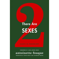 There Are Two Sexes: Essays in Feminology