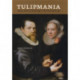 Tulipmania: Money, Honor, and Knowledge in the Dutch Golden Age
