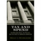 Tax and Spend: The Welfare State, Tax Politics, and the Limits of American Liberalism