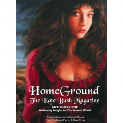 Homeground: The Kate Bush Magazine: Anthology One: 'Wuthering Heights' to 'The Sensual World'