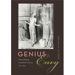 Genius Envy: Women Shaping French Poetic History, 1801–1900