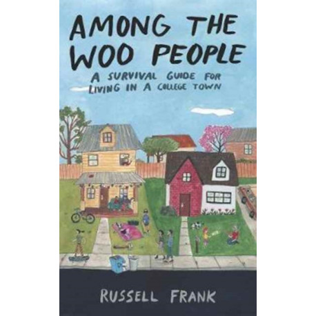 Among the Woo People: A Survival Guide for Living in a College Town