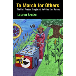 To March for Others: The Black Freedom Struggle and the United Farm Workers