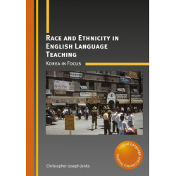 Race and Ethnicity in English Language Teaching: Korea in Focus