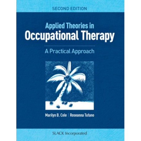 Applied Theories in Occupational Therapy: A Practical Approach