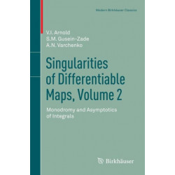 Singularities of Differentiable Maps, Volume 2: Monodromy and Asymptotics of Integrals