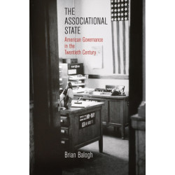 The Associational State: American Governance in the Twentieth Century