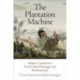 The Plantation Machine: Atlantic Capitalism in French Saint-Domingue and British Jamaica