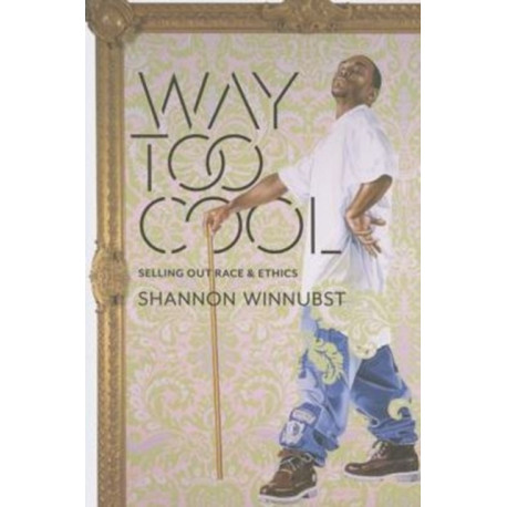 Way Too Cool: Selling Out Race and Ethics