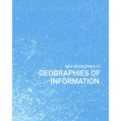 New Geographies, 7: Geographies of Information