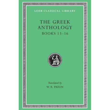 The Greek Anthology, Volume V: Books 13–16