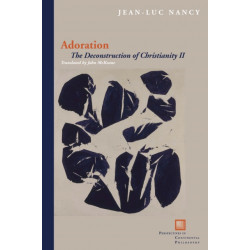 Adoration: The Deconstruction of Christianity II