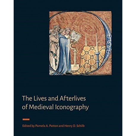 The Lives and Afterlives of Medieval Iconography