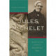 Jules Michelet: Writing Art and History in Nineteenth-Century France
