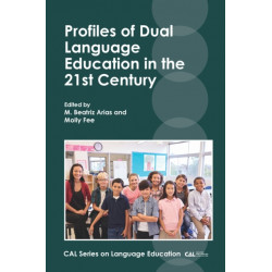 Profiles of Dual Language Education in the 21st Century