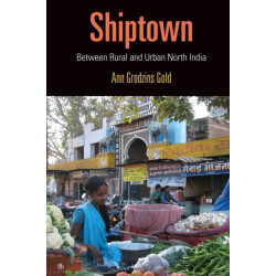 Shiptown: Between Rural and Urban North India