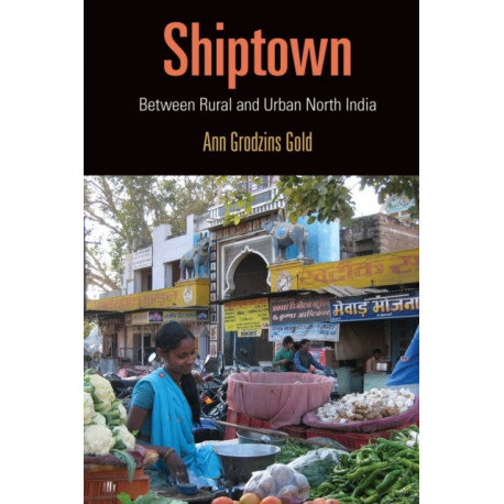 Shiptown: Between Rural and Urban North India