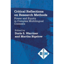 Critical Reflections on Research Methods: Power and Equity in Complex Multilingual Contexts