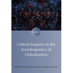 Critical Inquiries in the Sociolinguistics of Globalization