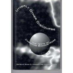 Utterly Other Discourse: The Texts of Christine Brooke-Rose
