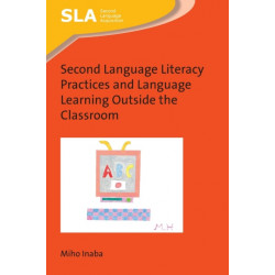 Second Language Literacy Practices and Language Learning Outside the Classroom