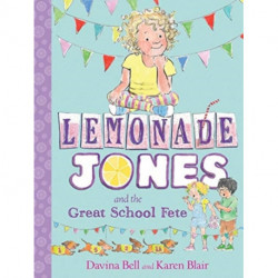 Lemonade Jones and the Great School Fete: Lemonade Jones 2