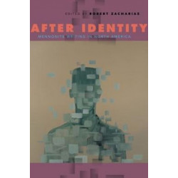 After Identity: Mennonite Writing in North America