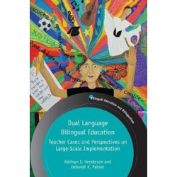 Dual Language Bilingual Education: Teacher Cases and Perspectives on Large-Scale Implementation