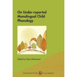 On Under-reported Monolingual Child Phonology