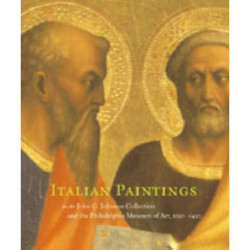Italian Paintings, 1250–1450, in the John G. Johnson Collection and the Philadelphia Museum of Art