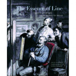 The Essence of Line: French Drawings from Ingres to Degas