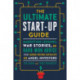 The Ultimate Startup Guide: Marketing Lessons, War Stories, and Hard-Won Advice from Leading Venture Capitalists and Angel Investors