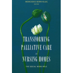 Transforming Palliative Care in Nursing Homes: The Social Work Role