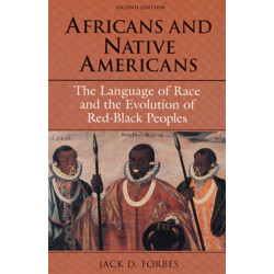 Africans and Native Americans: The Language of Race and the Evolution of Red-Black Peoples