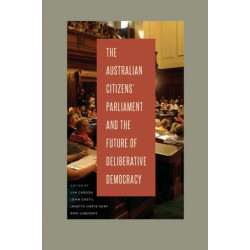 The Australian Citizens’ Parliament and the Future of Deliberative Democracy