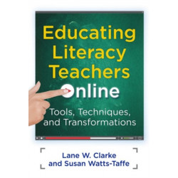 Educating Literacy Teachers Online: Tools, Techniques, and Transformations