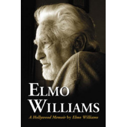 Elmo Williams: A Hollywood Memoir