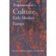 The Transmission of Culture in Early Modern Europe