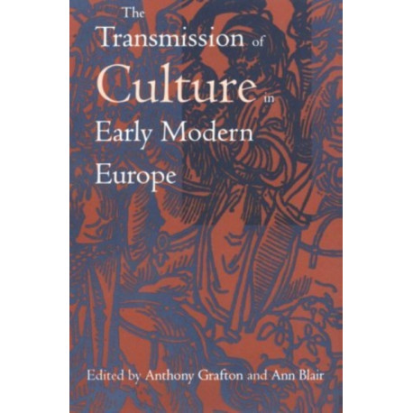 The Transmission of Culture in Early Modern Europe