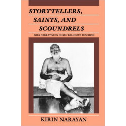 Storytellers, Saints, and Scoundrels: Folk Narrative in Hindu Religious Teaching