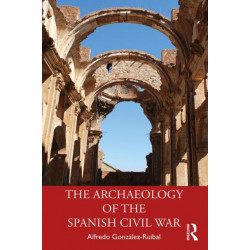 The Archaeology of the Spanish Civil War