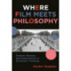 Where Film Meets Philosophy: Godard, Resnais, and Experiments in Cinematic Thinking