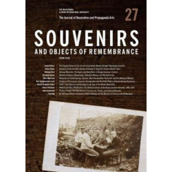 The Journal of Decorative and Propaganda Arts: Issue 27: Souvenirs and Objects of Remembrance